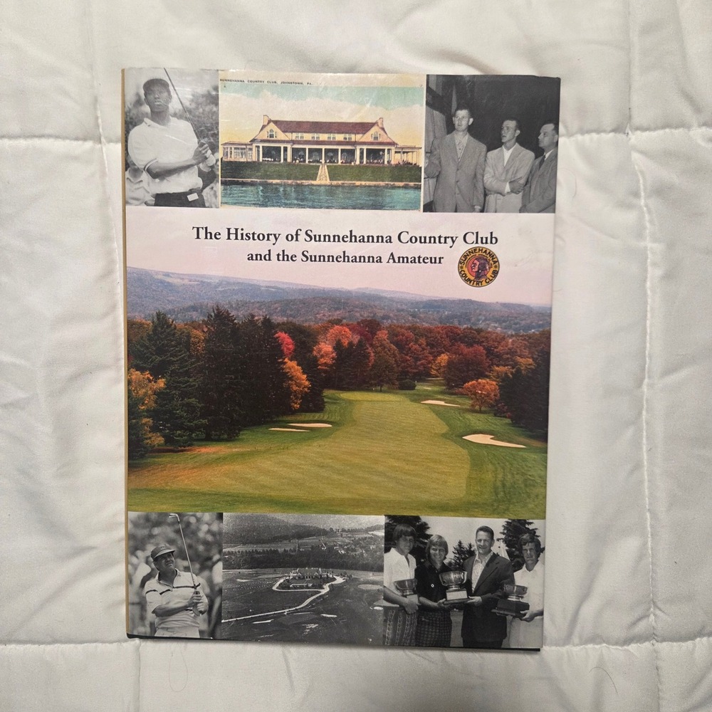 History of Sunnehanna Country Club and Sunnehanna Amateur Book John Yerger III